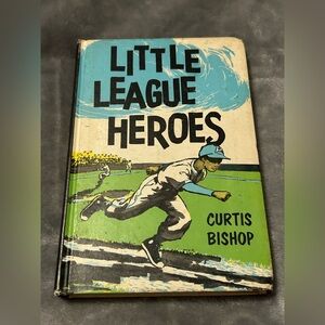 Little League Heroes by Curtis Bishop 1960, Vintage Hardcover, Eleventh Printing